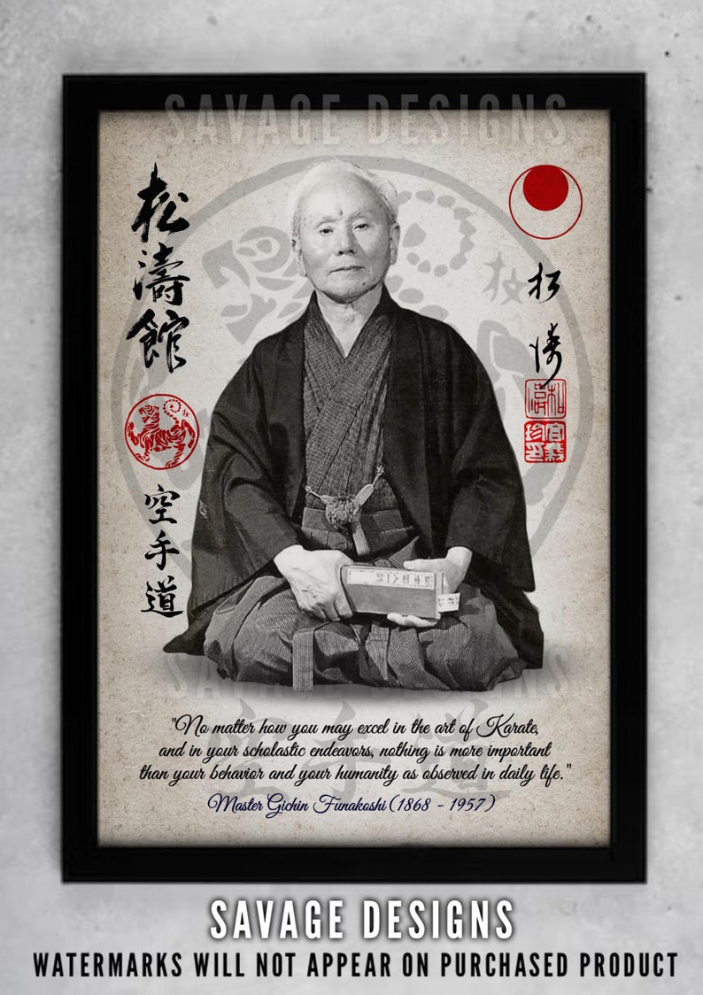 May include: Black and white portrait of a man in a traditional Japanese outfit, holding a book. The background is a beige paper with black and red Japanese characters and symbols. The text reads "No matter how you may excel in the art of Karate, and in your scholastic endeavors, nothing is more important than your behavior and your humanity as observed in daily life." Master Gichin Funakoshi (1868-1957).