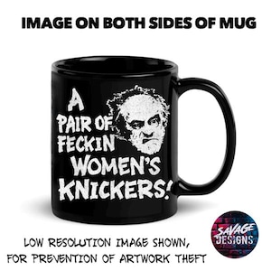 Father Ted Black Glossy Mug Father Jack Hackett Women&#39;s Knickers comedy sitcom tea coffee mug Gift Idea Father Dougal Birthday gift