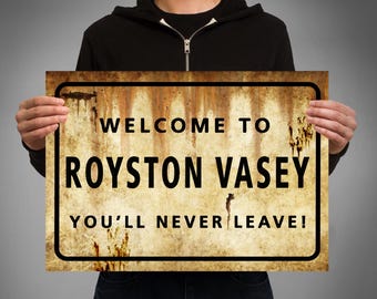 The League of Gentlemen Royston Vasey sign. You’ll never leave! BBC2 comedy. 90s comedy. Gift idea Comedy fans. Are you local?