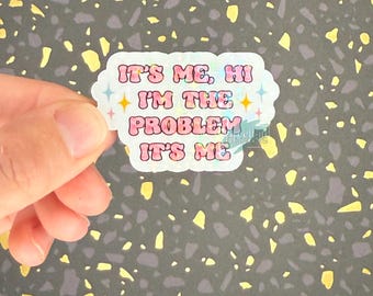 Pegatina "Soy yo, hola, soy el problema", pegatina impermeable para portátil