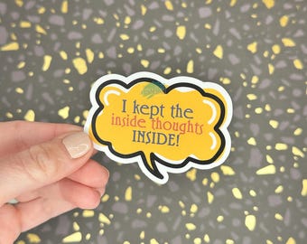 I Kept The Inside Thoughts Inside Sticker - Funny Sarcastic Quote Vinyl Decal