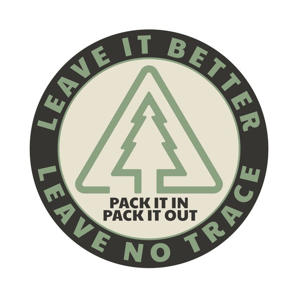 Pack it In Pack it Out - Leave it Better Leave No Trace - Outdoor Ethics Hiking Camping Eco-Friendly Vinyl Decal Sticker Nature Lover Gift