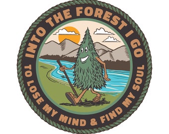 Into The Forest I Go Sticker John Muir Quote Hiking Camping Nature Vinyl Decal Outdoors Adventure Laptop Tree Guy Hiking Gift Hiking Decal