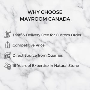 Puede incluir: Un fondo de m&aacute;rmol blanco con texto negro que dice WHY CHOOSE MAYROOM CANADA seguido de cuatro puntos: Tariff & Delivery Free for Custom Order, Competitive Price, Direct Source from Quarries y 16 Years of Expertise in Natural Stone.