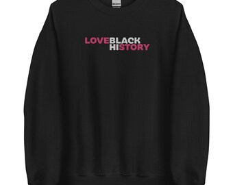 Love Black History Sweatshirt