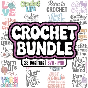 May include: A collection of crochet-themed designs in various colors, including pink, blue, and green. The central design reads "CROCHET BUNDLE" with the text "23 Designs | SVG - PNG" below. Other designs include phrases like "Crochet Life" and "Yarn Collector".