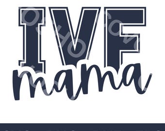 IVF Mama Svg, Png, Dxf, Eps Digital File, Mother's Day Gift, Mama Cut File, Pregnancy Announcement, Cricut Design, Mama Design, Silhouette