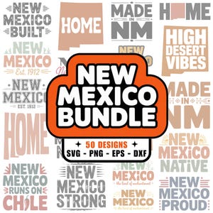 May include: A collection of graphic designs with a New Mexico theme. The designs include phrases like "New Mexico Built," "Home," and "High Desert Vibes." The central design is an orange and black "New Mexico Bundle" graphic with "50 Designs" and file type options.