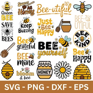May include: A collection of bee-themed graphic designs featuring illustrations of bees, honey pots, honey dippers, and beehives. The text includes phrases like Queen Bee, Sweet as Honey, Bee-utiful, Keep Buzzing, Just Bee Happy, Bee Kind, and Bee Yourself.