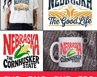 Nebraska PNG SVG Images, EPS DXf Files, The Cornhusker State, The Good Life, T-shirt Design, Sublimation (Digital Download)