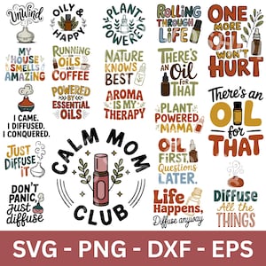 May include: A collection of twenty-one digital graphic designs featuring essential oil themes. Each design includes colorful typography and illustrations of oil bottles or diffusers with phrases like Unwind, Oily and Happy, Plant Powered, and Calm Mom Club.