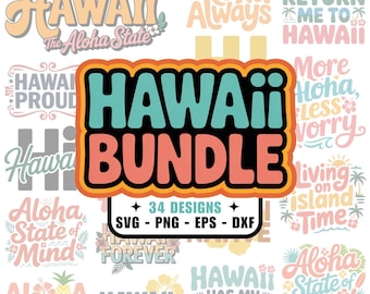 34 Hawaii SVG PNG Image Bundle, dxf eps files, The Aloha State, Honolulu, Mililani, HI, Island Time, Native, Hilo, Kailua, Cricut, Designs