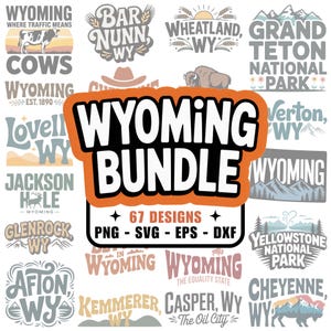67 Wyoming SVG PNG Images, dxf eps files, Buffalo, Cheyenne, Rodeo, The Equality State, WY, Casper, Jackson Hole, Yellowstone, Cricut Design