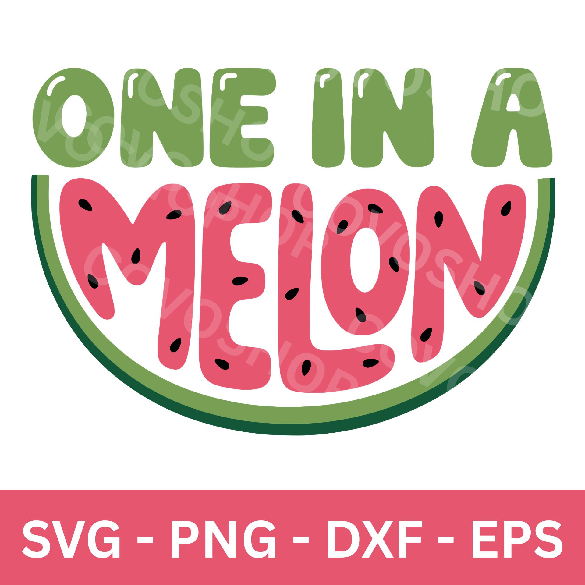 One in A Melon SVG PNG Image, Dxf Eps Files, Watermelon Graphic, Tshirt ...