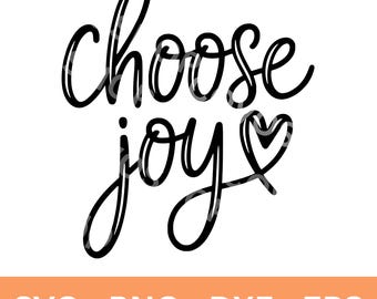 Choose Joy PNG SVG Image, dxf eps files, Inspirational Quote, Motivational Saying, Cut File, Sublimation (Digital Download)