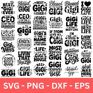 May include: A collection of black and white SVG, PNG, DXF, and EPS files featuring various phrases related to "Gigi." Designs include "Best Gigi Ever," "Blessed Gigi," and "Gigi's Kitchen," perfect for crafting projects.