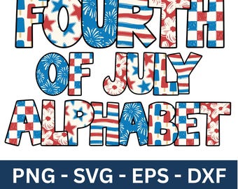 Fourth of July Alphabet, PNG SVG EPS Dxf, Fireworks, Stars And Stripes, Checkers, Popsicles, Flowers, Patriotic, America (Digital Download)