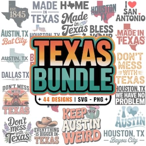 May include: A collection of Texas-themed designs, including the words "Texas Bundle" in orange and teal, with the text "44 Designs | SVG - PNG+". Other designs include "Made in Texas", "Keep Austin Weird", and Texas city names.