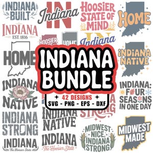 May include: A collection of 42 Indiana-themed designs in SVG, PNG, EPS, and DXF formats. The designs include text such as "Indiana Built," "Hoosier State of Mind," and "Indiana Native," along with state outlines and floral elements.
