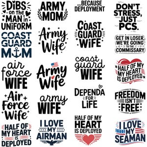 half of my heart is deployed, dont stress just pcs, united by love divided by duty, navy wife, I love my airman, i married my hero, coast guard wife, in my navy wife era, get in loser, we're going to the commissary, air force wife, because deployment, I love my veteran, freedom isn't free, army mom, army wife, dibs ont he man in uniform, in my air force mom era
