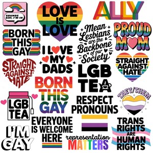 sounds gay im in, love is love, ally, born this gay, i love my dads, mean lesbians are the backbone of our society, proud mom, lgbtea, straight against hate, everyone here is welcome, respect pronouns, they them, trans right are human rights, representation matters , im gay
