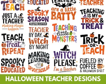 15 Halloween Teacher PNG SVG Designs, eps dxf files, Trick or Teach, Teaching Little Monsters, Spooky and Educated, Sublimation (Digital)