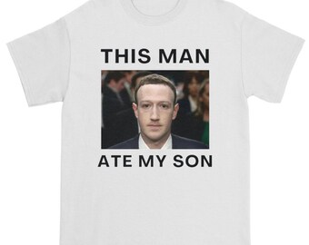 This man ate my son, Funny Meme Shirt, Cursed Meme Shirt, Dank Meme Tshirt, Dank Meme Shirt, Cursed Tshirts, Zuckerberg Meme, Tiktok Meme