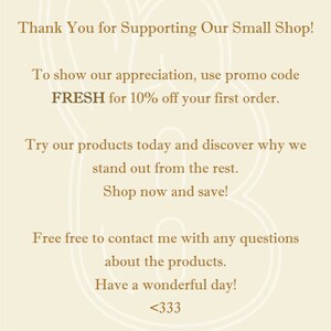 May include: Thank You for Supporting Our Small Shop! To show our appreciation, use promo code FRESH for 10% off your first order. Try our products today and discover why we stand out from the rest. Shop now and save! Free free to contact me with any questions about the products. Have a wonderful day! <333 BON BUNNY BAKE