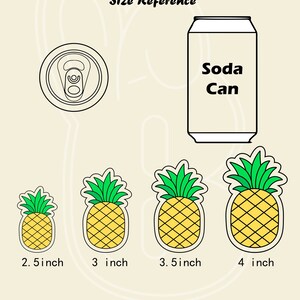May include: Size reference guide for pineapple cake toppers. The guide shows five pineapple cake toppers in different sizes: 2.5 inches, 3 inches, 3.5 inches, and 4 inches. The toppers are yellow with green leaves and are shown next to a soda can for scale.