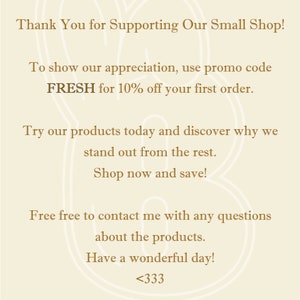 May include: Thank You for Supporting Our Small Shop! To show our appreciation, use promo code FRESH for 10% off your first order. Try our products today and discover why we stand out from the rest. Shop now and save! Free free to contact me with any questions about the products. Have a wonderful day! <333 BON BUNNY BAKE