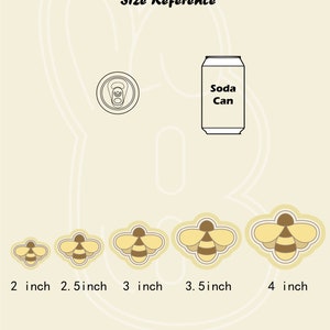 May include: Size reference guide for bee-themed cookie cutters. Five cookie cutters are shown in increasing size, from 2 inches to 4 inches. A soda can is shown for scale.