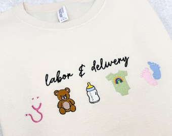 Embroidered Labor and Delivery Sweatshirt: Personalized Nurse Sweater