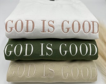 Embroidered God Is Good Sweatshirt and Hoodie | Christian Apparel | Christian Gift   | Christian Shirt | Faith Crewneck | Jesus Sweater