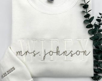 Embroidered Wifey Sweatshirt / Hoodie, Personalized Gift for Wife, Future Mrs., Wedding Gift Bride, Custom date on sleeve, Engagement Gift