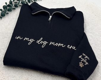 Embroidered 'In My Dog Mom Era' Quarter Zip Sweatshirt: Custom Pet Name Sleeve, Dog Lover Gift