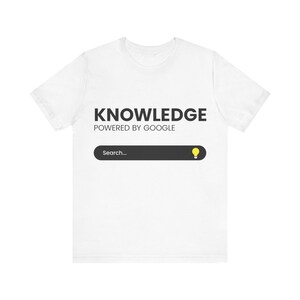 Knowledge Powered by Google Soft Cotton T-Shirt: Humorous Tech Graphic Tee