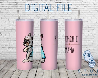 Digital Design Sublimation waterslide PNG Seamless Tumbler Pink Frenchie Mama Cute French Bull Dog Gift for dog lover Mom on Mother's Day