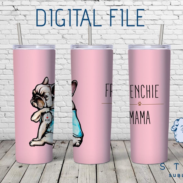 Digital Design Sublimation waterslide PNG Seamless Tumbler Pink Frenchie Mama Cute French Bull Dog Gift for dog lover Mom on Mother's Day