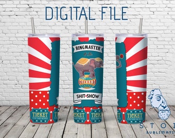 Digital Design Sublimation waterglijbaan PNG Tumbler Ring Master van de Sh * t Show Funny Elephant Circus Show met tickets food games prijzen