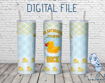 Digital Design Sublimation waterslide PNG Tumbler Dear Auto Correct It's Never Duck funny comedy gift for teen gift for Mom