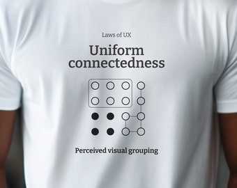 Uniform connectedness, Laws of UX, UX Design T-Shirt , design puns, gift for designer, user experience, graphic designers, UX principles