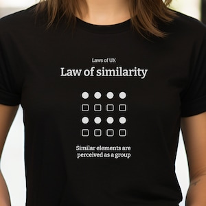 Law of similarity, Laws of UX, UX Design T-Shirt , design puns, gift for designer, user experience, graphic designers, UX principles