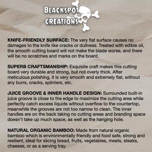 May include: Cutting board with the text "BLACKSPOT CREATIONS" and a skull logo. The board is made of natural organic bamboo and features a juice groove and inner handle design. It is knife-friendly and suitable for slicing various foods.