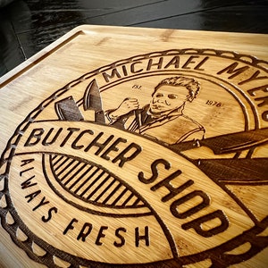 Cutting Board - Michael Myers Butcher Shop engraved on rectangle bamboo or beautiful round acacia