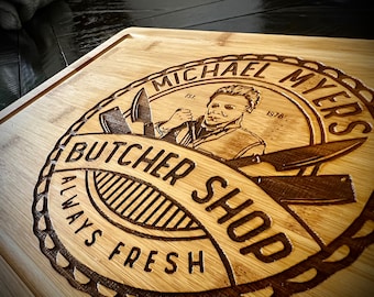 Cutting Board - Michael Myers Butcher Shop engraved on rectangle bamboo or beautiful round acacia