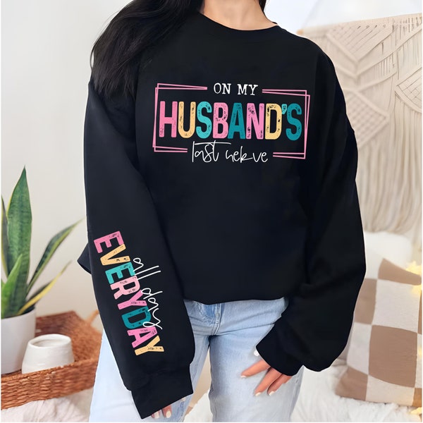 On My Husband's Last Nerve PNG, Husband Png, Anniversary Png, Wife Png, Sarcastic Png, Mom Mode Png, Funny Shirt Png