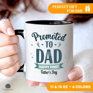 Happy First Fathers Day Mug Promoted to Dad Mug New Dad Gift from Baby Wife or Kids 1st Time Dad Coffee Cup Pregnancy Reveal Idea