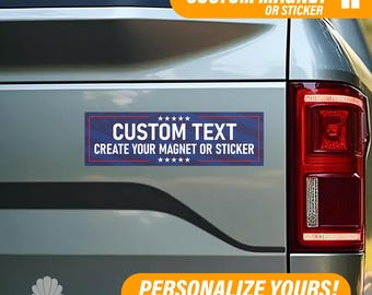 Custom Car Magnet or Sticker Personalized Bumper Decal Funny Political or Patriotic Message Gift for Drivers Protest or Support Sign