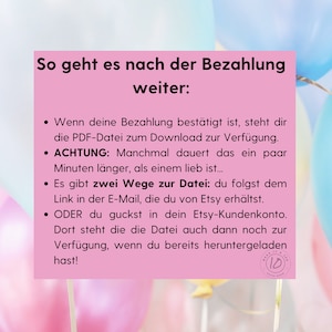 May include: Pink and white balloons with a text box that says "So geht es nach der Bezahlung weiter:" followed by a list of instructions on how to download a PDF file after purchase. The text says: "Wenn deine Bezahlung best&auml;tigt ist, steht dir die PDF-Datei zum Download zur Verf&uuml;gung. ACHTUNG: Manchmal dauert das ein paar Minuten l&auml;nger, als einem lieb ist... Es gibt zwei Wege zur Datei: du folgst dem Link in der E-Mail, die du von Etsy erh&auml;ltst. ODER du guckst in dein Etsy-Kundenkonto. Dort steht die die Datei auch dann noch zur Verf&uuml;gung, wenn du bereits heruntergeladen hast!"