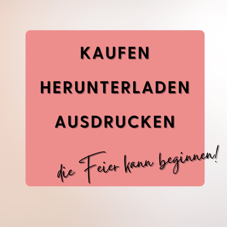 May include: A pink square with the text "KAUFEN HERUNTERLADEN AUSDRUCKEN die Feier kann beginnen!" in black.